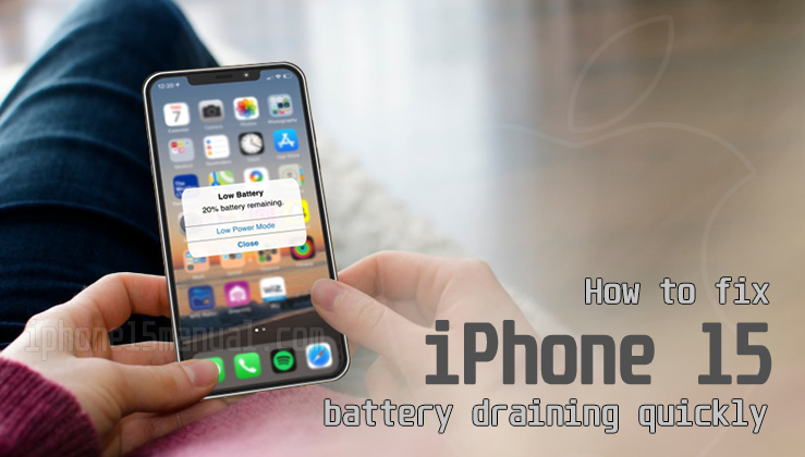 iphone 15 battery draining quickly